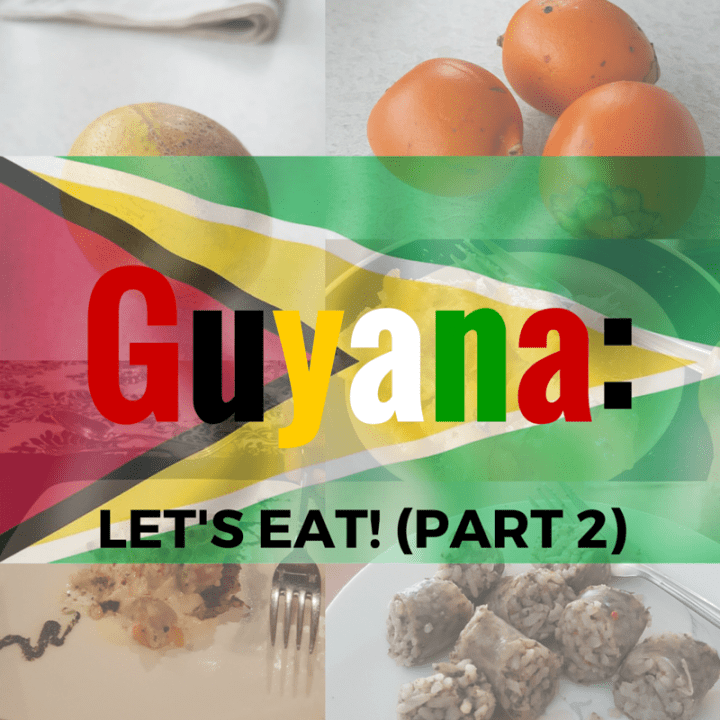Guyana-Let's Eat (Part 2)