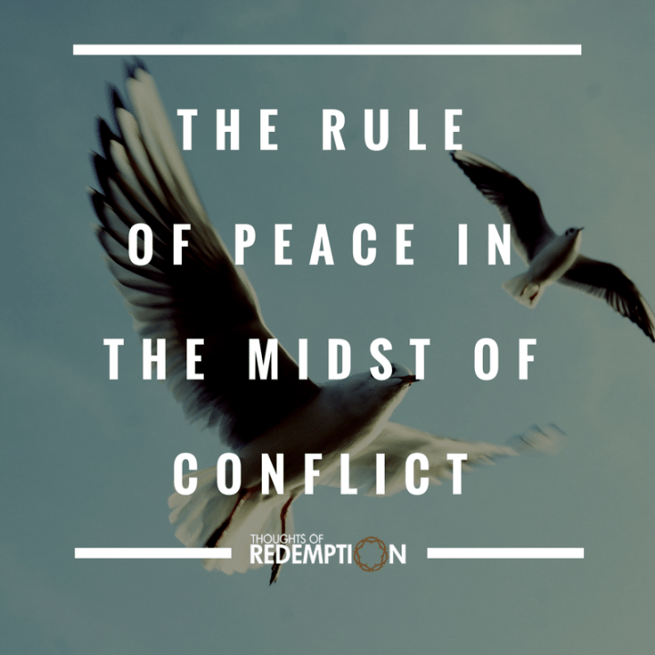 the-rule-of-peace-in-the-midst-of-conflict